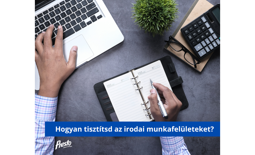 Hogyan tisztítsd az irodai munkafelületeket ?
